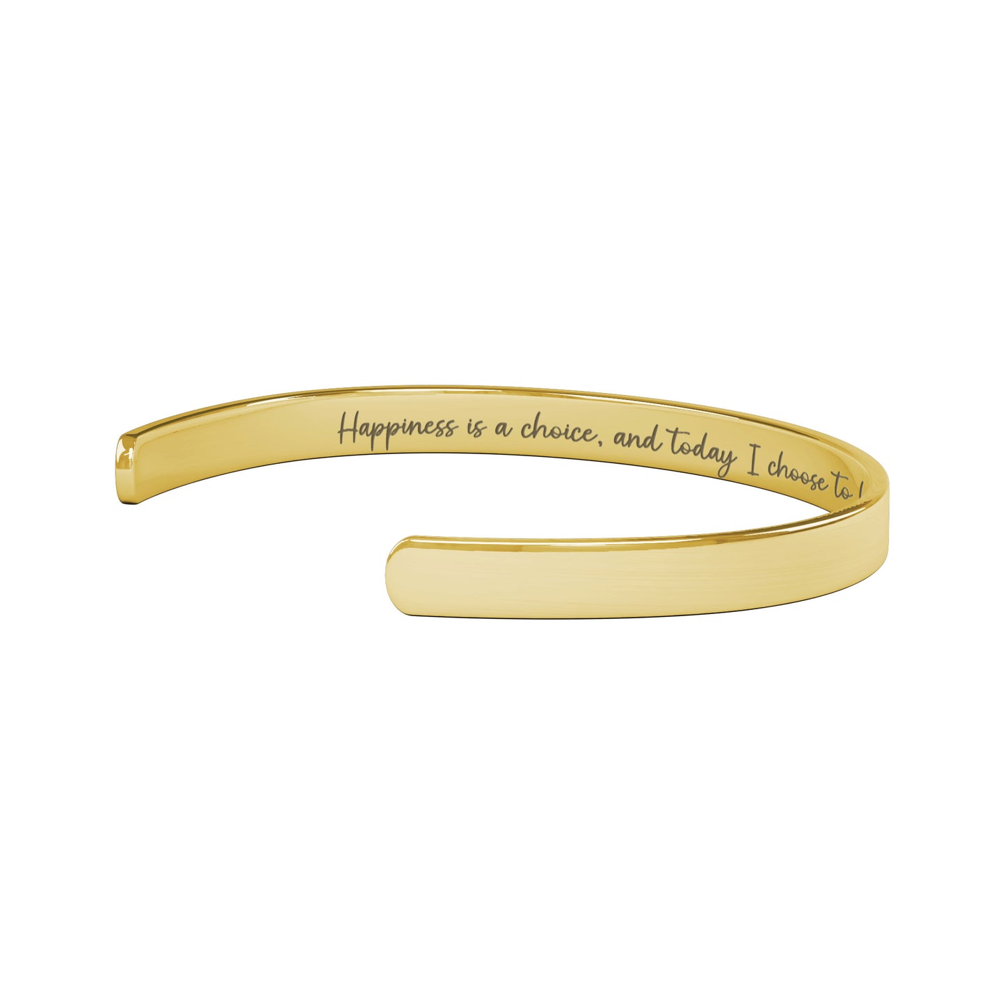 Happiness is a Choice, and Today I Choose to Be Happy Cuff Bracelet