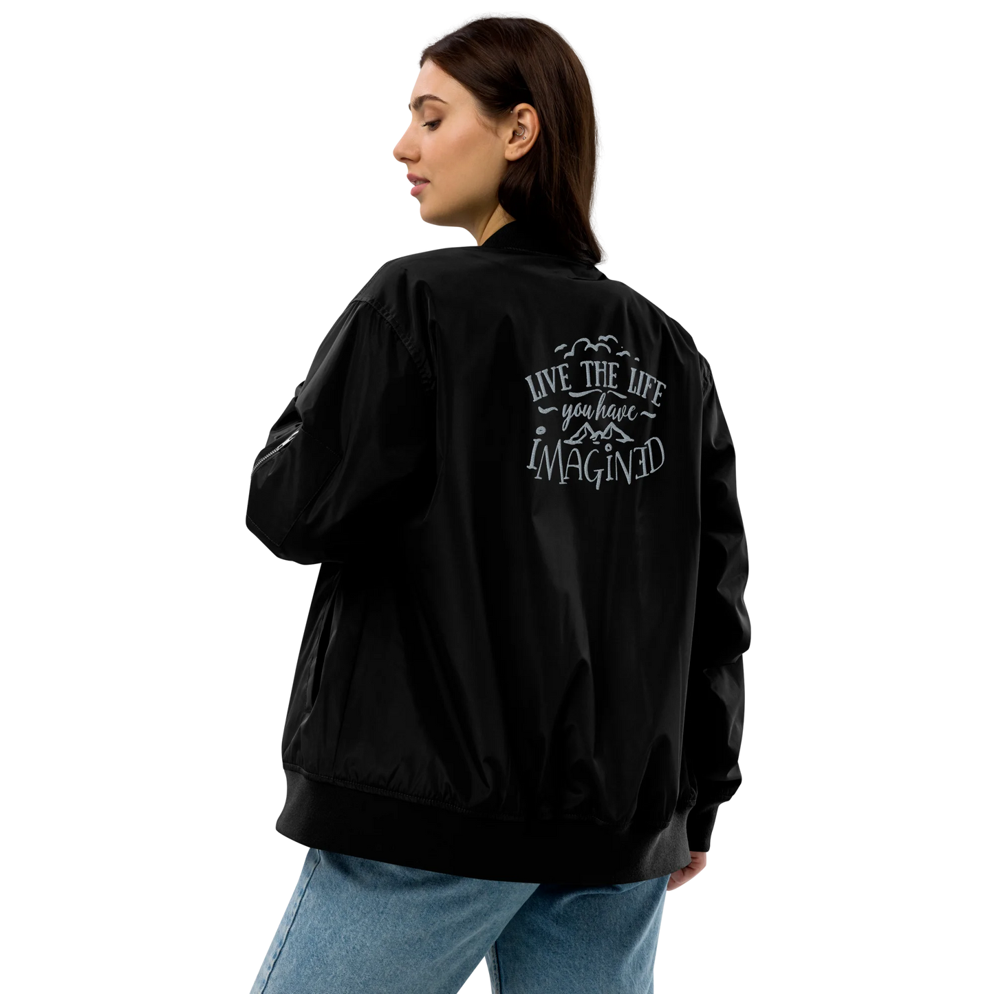 Live The Life You Have Imagined Embroidered Premium Recycled Bomber Jacket